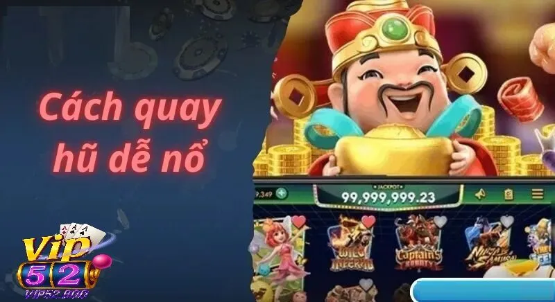 Cách chơi Nổ Hũ Đổi Thưởng tại Vip52 để tối ưu lợi nhuận