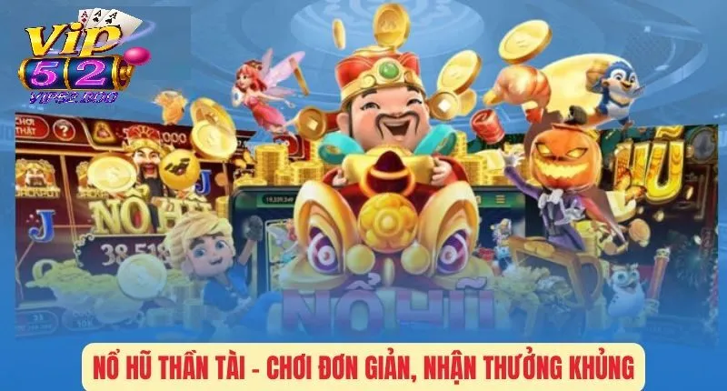 Cách Chơi Game Nổ Hũ Thần Tài Đơn Giản Nhưng Hiệu Quả